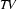 \textit{TV}