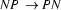NP\ \rightarrow PN