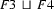 F3\ \sqcup \ F4