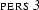\textsc{pers}\ \textit{3}