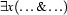 \exists x(\ldots \& \ldots)