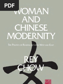 Rey Chow - Woman and Chinese Modernity The Politics of Reading Between West and East Theory and History of Literature