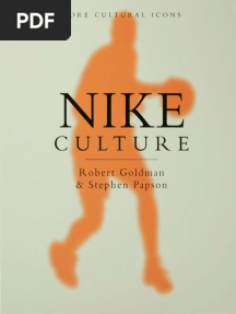 Nike culture  the sign of the swoosh (Robert Goldman Stephen Papson)