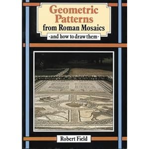 Geometric Patterns from Roman Mosaics: And How to Draw Them