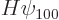$H\psi_{100}$